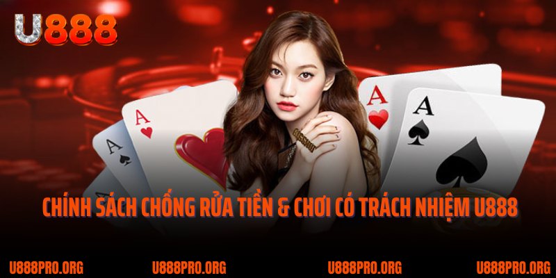 Chính Sách Chống Rửa Tiền & Chơi Có Trách Nhiệm Tại U888 1 Quy định chính sách chống rửa tiền & chơi có trách nhiệm U888