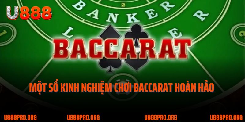 Baccarat U888 – Thế Giới Giải Trí Trong Tầm Tay Bạn 3 Một số kinh nghiệm chơi baccarat hoàn hảo không thể bỏ qua