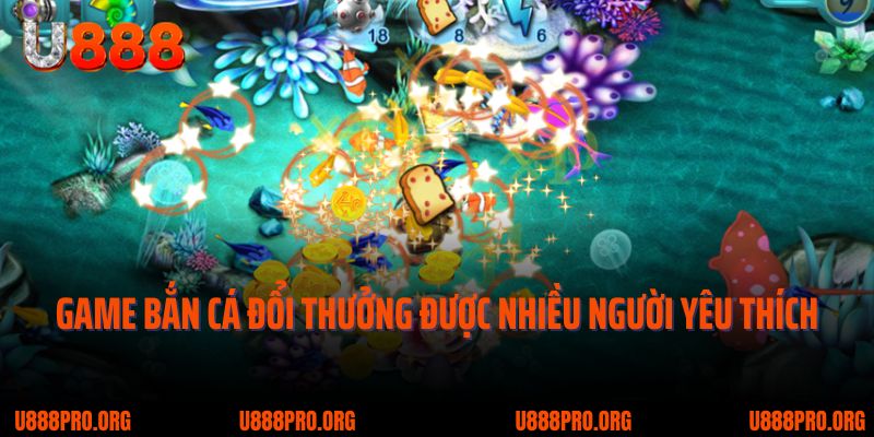 Bắn Cá Đổi Thưởng U888 – Kinh Nghiệm Vàng Giúp Bạn Luôn Dẫn Trước 1 Game bắn cá đổi thưởng được nhiều người yêu thích