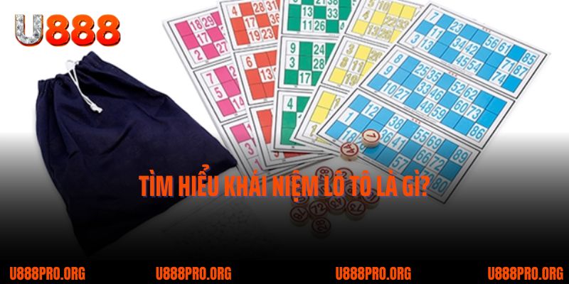 Bật Mí Thông Tin Liên Quan Tới Cách Chơi Lô Tô U888 Hiệu Quả 1 Tìm hiểu khái niệm lô tô là gì?