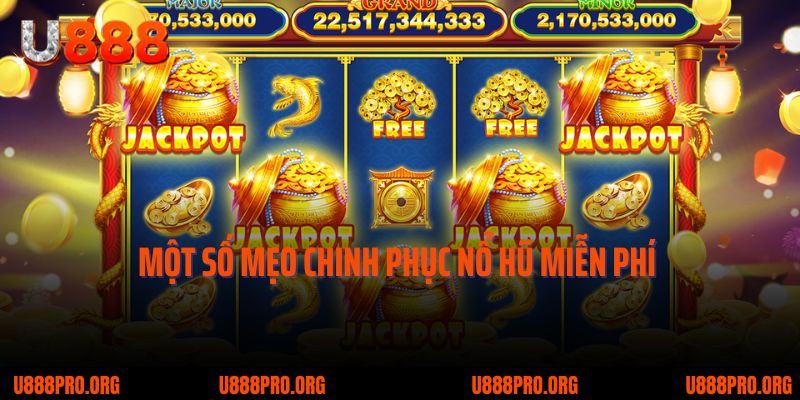 Nổ Hũ Miễn Phí U888 – Cơ Hội Trúng Lớn Nhờ Chiến Thuật Hiệu Quả 3 Một số mẹo chinh phục nổ hũ miễn phí không thể bỏ qua