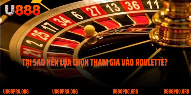 Vòng Quay Roulette U888 - Nơi Cảm Xúc Thăng Hoa Và May Mắn Lên Ngôi 1 Tại sao nên lựa chọn tham gia vào roulette?
