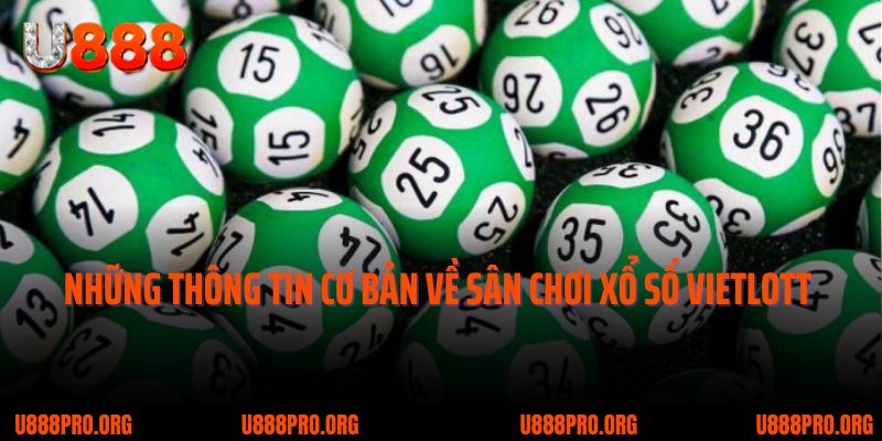 Giải Mã Sức Hút Của Xổ Số Vietlott Tại U888 1 Những thông tin cơ bản về sân chơi xổ số vietlott